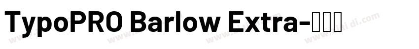 TypoPRO Barlow Extra字体转换